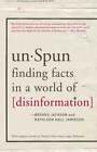 Unspun: Finding Facts in a World of Disinformation by Brooks Jackson: Used