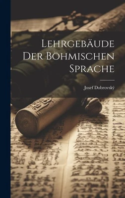 Josef Dobrovský Lehrgebäude der Böhmischen Sprache (Hardback) (UK IMPORT) - Image 1 of 2