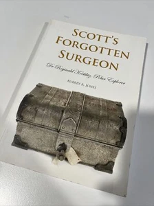 Scott's Forgotten Surgeon: Dr. Reginald Koettlitz, Polar Explorer by Aubrey... - Picture 1 of 4