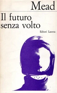 Mead, M.. Il futuro senza volto : Continuità nell'evoluzione culturale - Bild 1 von 1