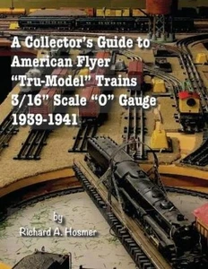 Richard A Hosme A Collector's Guide to American Flyer Tru-Model Trai (Paperback) - Picture 1 of 1