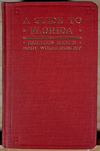 Ein Reiseführer nach Florida - Harrison Rhodes & Mary Wolfe Dumont 1912 Dodd - mit Karte - Bild 1 von 7