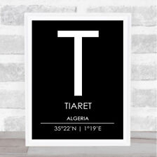 Tiaret Algeria Coordinates Black & White World City Travel Quote Poster Print