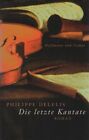 Die letzte Kantate : Roman. Aus dem Franz. von Eliane Hagedorn und Barbara Reitz