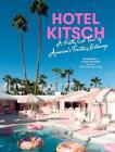 Hotel Kitsch: A Pretty Cool Tour Of America's Fantasy Getaways By Margaret Biene