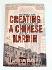 Creating A Chinese Harbin James H Carter Nationalism In An International City