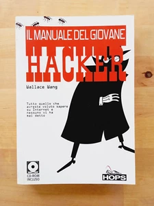 Wallace WANG - IL MANUALE DEL GIOVANE HACKER - Hops Libri 2000 - CD-Rom mancante - Foto 1 di 4