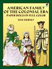 American Family of the Colonial Era Paper Dolls in Full Color by Tierney, Tom