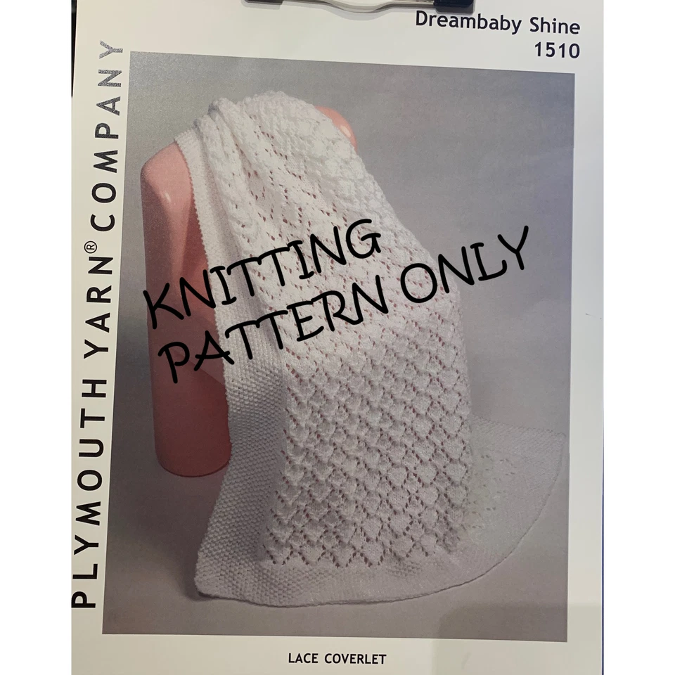 NWT Plymouth Yarn Co 1510 Dreambaby Shine Lace Baby Coverlet Knitting Pattern - Image 1 of 1