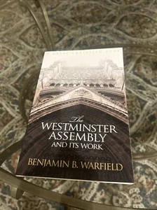 The Westminster Assembly and Its Work (Paperback or Softback) - Picture 1 of 5