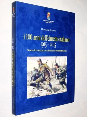 I 100 ANNI DELL'ELMETTO ITALIANO 1915 2015 CECINI UFFICIO STORICO - Immagine 1 di 4