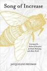 Song of Increase: Listening to the Wisdom of Honeybees for Kinder Beekeeping and
