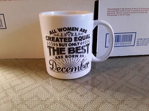 Keramik Kaffeebecher Tasse 11 Unzen ALLE FRAUEN SIND GLEICH GESCHAFFEN, ABER DIE BESTEN IM DEZEMBER - Bild 1 von 4
