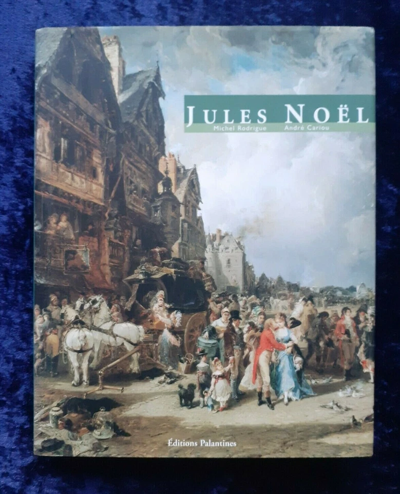 Jules Noel - Rodrigue Cariou - Editions Palantines - Livre Art - Photo 1/1