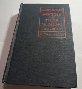 Academy Classics Myths and Their Meaning Max Herzberg Allyn Bacon Hard cove 1928 - Picture 1 of 6