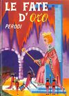 [159] Ore D Oro Ed. Salani 1960 E. Perodi "Le Fate D'oro"