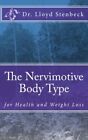 The Nervimotive Body Type: for Health and Weight Loss.9781546509073 New<|