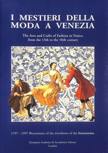 I Mestieri Della Moda a Venezia: The Arts and Crafts of Fashion in Venice - Picture 1 of 1