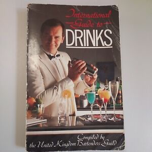 INTERNATIONAL GUIDE TO DRINKS : P/B by the United Kingdom Bartenders Guild : Aus