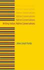 Writing Indian, Native Conversations By John Lloyd Purdy: New