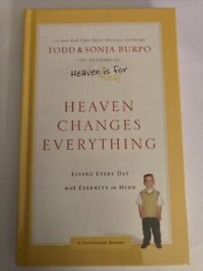 Heaven Changes Everything : Living Every Day with Eternity in Mind