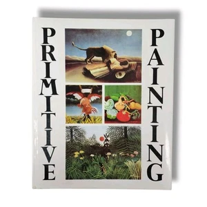 Primitive Painting : An Anthology of the Worlds Naive Painters Illustrated Book - Picture 1 of 12