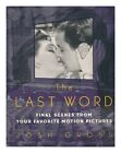 GROSS, JOSH The Last Word : Final Scenes from Favorite Motion Pictures / Josh Gr
