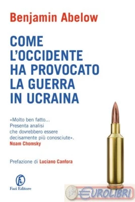 9791259674265 ABELOW COME L'OCCIDENTE HA PROVOCATO GUERRA FAZI EDITORE