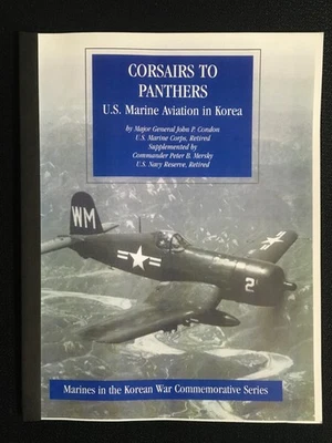 CORSAIRS TO PANTHERS U.S. Marine Aviation in Korea Korean War Aircraft USMC LN - Image 1 of 4