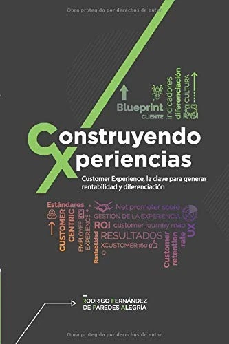 CONSTRUYENDO XPERIENCIAS: CUSTOMER EXPERIENCE, LA CLAVE By Fernandez De Paredes - Image 1 of 1