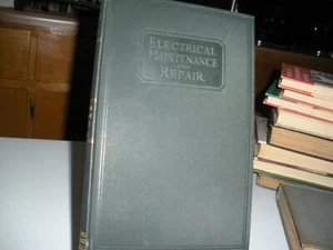 Electrical Maintenance & Repair by A. M. Dudley First Ed. 7th Impression C.1921 - Imagen 1 de 10