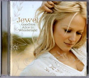 Jewel Goodbye Alice In Wonderland 2006 CD 1st Press Country Pop Dance 90s - Bild 1 von 2
