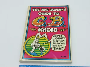 Big Dummy's Guide to CB Radios-Mercy Sakes Good Buddies! 1976 1st Ed - Picture 1 of 7