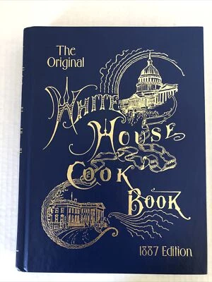 The Original Whitehouse Cookbook 1887 Edition Hardcover 2003 Edition - Image 1 of 4