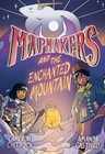 Mapmakers and the Enchanted Mountain (A Graphic Novel) Format: Hardback