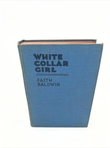 White Collar Girl by Faith Baldwin HC 1933 Vintage - Picture 1 of 3