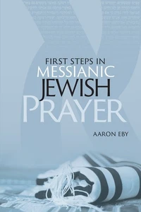 First Steps in Messianic Jewish Prayer - Picture 1 of 1