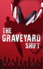 Maria Lewis The Graveyard Shift (Paperback)