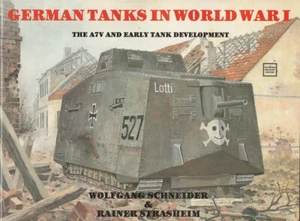 WOLGANG SCHNEIDER & RAINER STRASHEIM GERMAN TANKS IN WORLD WAR I - Imagen 1 de 1