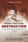 Prompt And Utter Destruction:: Truman And The Use Of Atomic Bombs Agains - Good