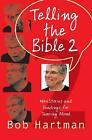 Telling the Bible 2: More Stories and Readings for Sharing Aloud, Hartman, Bob, 