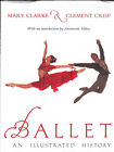 Mary Clarke, Clement Crisp, Ballet an illustrated history, Ballett, Tanz, 1992