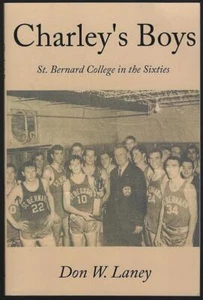 Charley's Boys St. Bernard College in the Sixties Signed Dan Laney Alabama 2010 - Picture 1 of 2