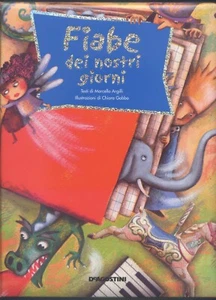 Fiabe dei nostri giorni - Marcello Argilli - De Agostini 2009 - Nuovo - Ragazzi  - Imagen 1 de 1