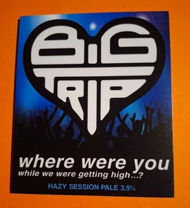 BIG TRIP brewery WHERE WERE YOU real ale beer pump clip front Manchester - Imagen 1 de 1