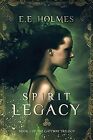 Spirit Legacy: Book 1 of the Gateway Trilogy, Holmes, E. E., Used; Good Book