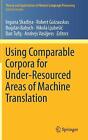 Using Comparable Corpora for Under-Resourced Areas of Machine Translation by Rob