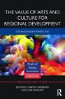 The Value of Arts and Culture for Regional Development: A Scandinavian Perspecti