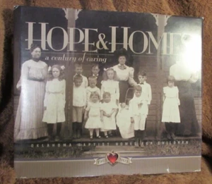 Hope & Home Oklahoma Baptist Homes forr Children 1903-2003 Tony Kennedy History - Picture 1 of 6