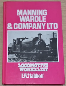 MANNING WARDLE LOCOMOTIVE WORKS LIST Mabbott Railway Foundry Steam Rail History - Imagen 1 de 5